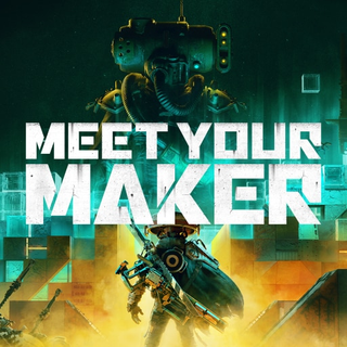 Meet Your Maker